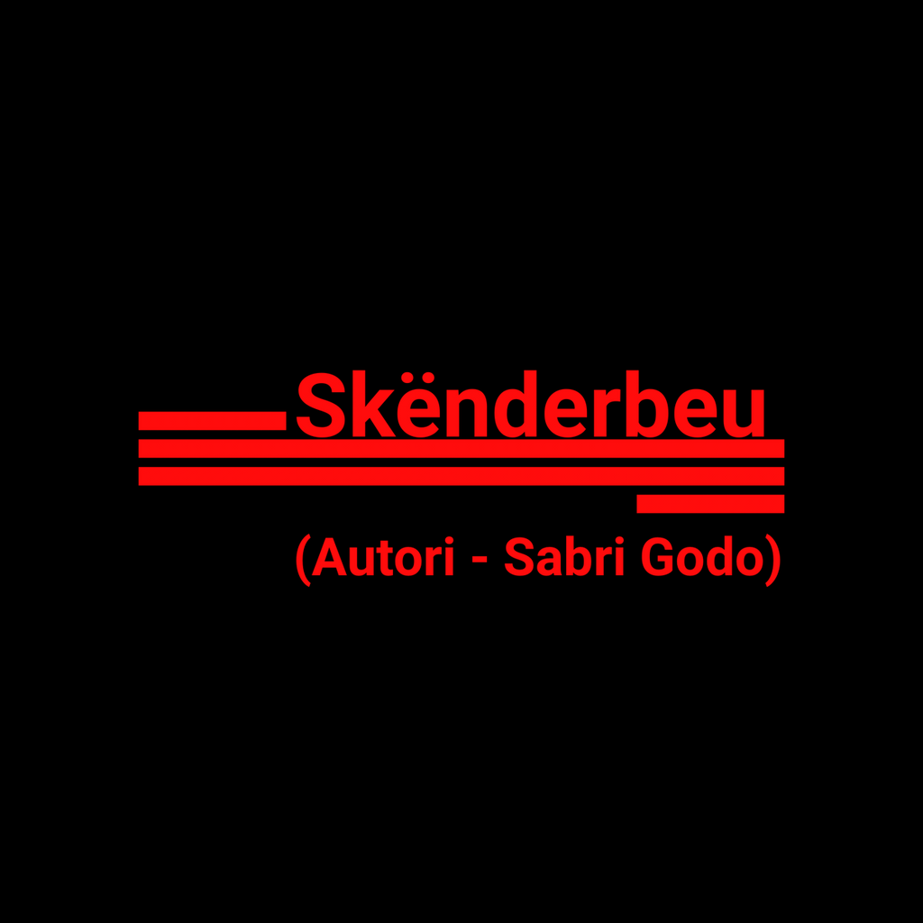 Audio Libër. Skënderbeu (Autori - Sabri Godo)